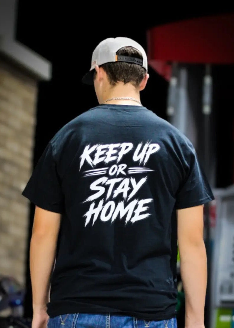 Keep Up or Stay Home Motorcycle T-Shirt | FTF Racing