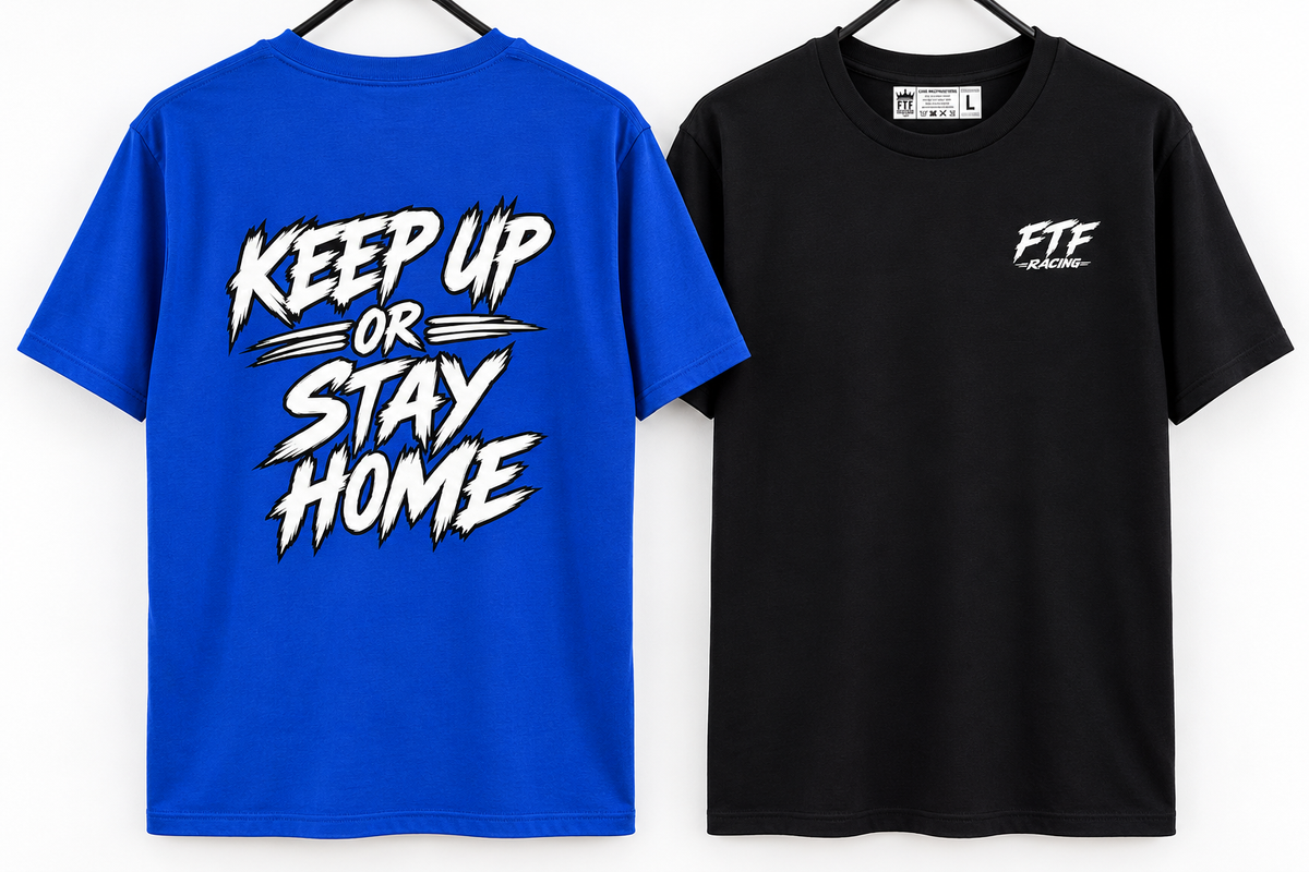 Keep Up or Stay Home Motorcycle T-Shirt | FTF Racing